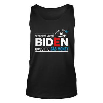 Whoever Voted Biden Owes Me Gas Money Tshirt Unisex Tank Top - Monsterry DE