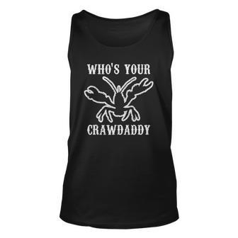Whos Your Crawdaddy Cajun Boil Mudbug Crawdad Men Women Tank Top Graphic Print Unisex - Thegiftio