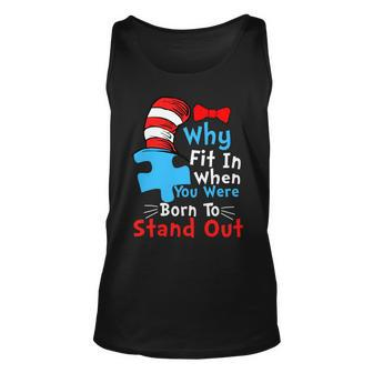 Why Fit In When You Were Born To Stand Out Autism Tshirt Unisex Tank Top - Monsterry DE