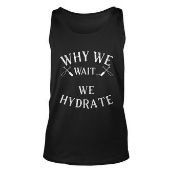 Why We Wait We Hydrate Stale Cracker Dude Thats Money Tshirt Unisex Tank Top - Monsterry UK