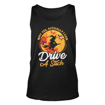 Why Yes I Can Drive A Stick Witch Broomstick Funny Halloween Unisex Tank Top - Seseable