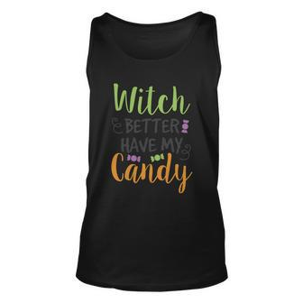 Witch Better Have My Candy Halloween Quote V2 Unisex Tank Top - Monsterry