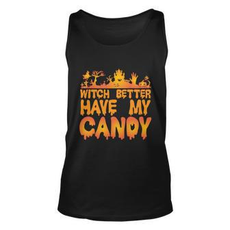 Witch Better Have My Candy Halloween Quote V4 Unisex Tank Top - Monsterry