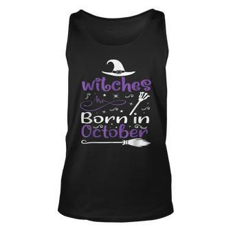 Witches Are Born In October Birthday Halloween Womens Witch Unisex Tank Top - Seseable