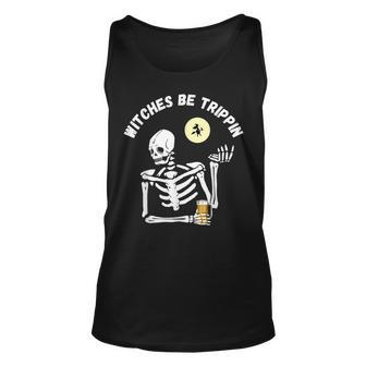 Witches Be Trippin Funny Halloween Skeleton And Witch Pun Unisex Tank Top - Seseable