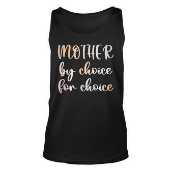 Women Pro Choice Feminist Rights Mother By Choice For Choice Unisex Tank Top - Seseable