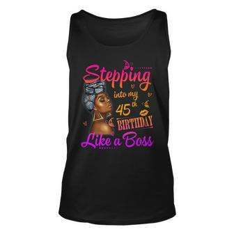 Women Stepping Into My 45Th Birthday Like A Boss A Present Unisex Tank Top - Seseable