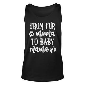 Womens From Fur Mama To Baby Mama Pregnant Dog Lover New Mom Mother V2 Unisex Tank Top - Seseable