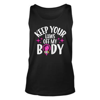 Womens Keep Your Laws Off My Body Pro Choice Feminism Unisex Tank Top - Seseable