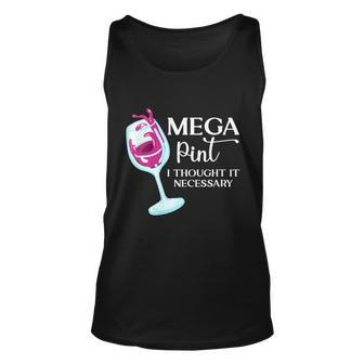 Womens Mega Pint I Thought It Necessary Funny Sarcastic Gifts V2 Unisex Tank Top - Monsterry