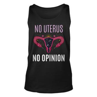 Womens No Uterus No Opinion Pro Choice Feminism Equality Unisex Tank Top - Seseable