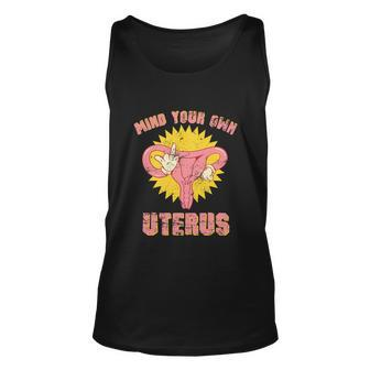 Womens Rights Mind Your Own Uterus Pro Choice Feminist Unisex Tank Top - Monsterry UK