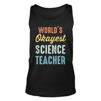 Worlds Okayest Science Teacher Physics Funny Unisex Tank Top - Seseable