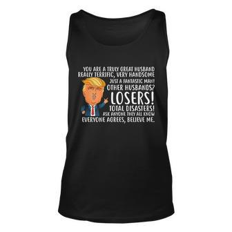 You Are A Truly Great Husband Donald Trump Tshirt Unisex Tank Top - Monsterry UK