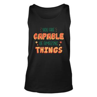 You Are Capable Of Amazing Things Inspirational Quote Unisex Tank Top - Monsterry UK