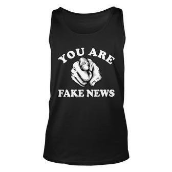 You Are Fake News Funny Trump Political Tshirt Unisex Tank Top - Monsterry