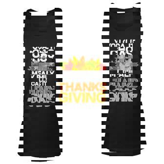You Call It Chaos My Family Calls It Funny Thanksgiving Unisex Tank Top - Monsterry