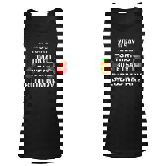 You Say Tomato I Say Bloody Mary V2 Unisex Tank Top - Thegiftio UK