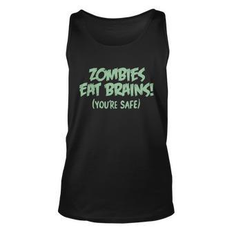Zombies Eat Brains Youre Safe Unisex Tank Top - Monsterry