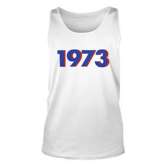 1973 Shirt 1973 Snl Shirt Support Roe V Wade Pro Choice Protect Roe V Wade Abortion Rights Are Human Rights Tshirt Unisex Tank Top - Monsterry