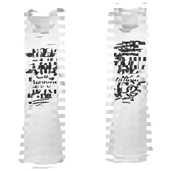 Aint No Family Like The One We Got Funny Family Unisex Tank Top - Thegiftio