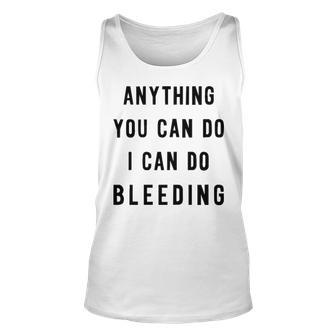 Anything You Can Do I Can Do Bleeding V3 Unisex Tank Top - Seseable