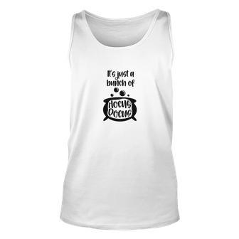 Black White Its Just A Bunch Of Hocus Pocus Halloween Unisex Tank Top - Seseable