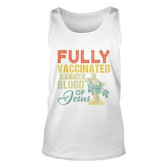 Fully Vaccinated By The Blood Of Jesus Funny Christian Tshirt Unisex Tank Top - Monsterry DE