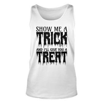 Funny Adult Halloween Costume Party Show Me A Trick Unisex Tank Top - Seseable