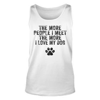 Funny The More People I Meet The More I Love My Dog Vintage Men Women Tank Top Graphic Print Unisex - Thegiftio UK