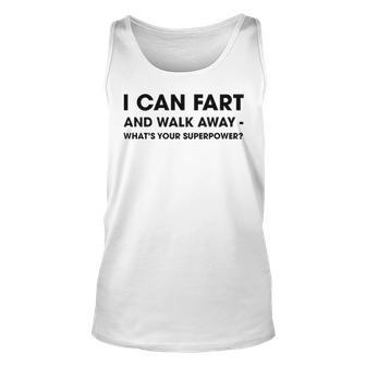 I Can Fart And Walk Away V4 Unisex Tank Top - Seseable