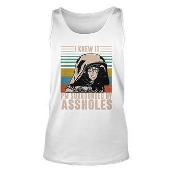 I Knew It Im Surrounded By Assholes Retro Tshirt Unisex Tank Top - Monsterry