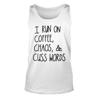I Run On Coffee Chaos And Cuss Words V3 Unisex Tank Top - Seseable