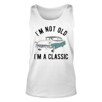 Im Not Old Im A Classic Unisex Tank Top - Seseable