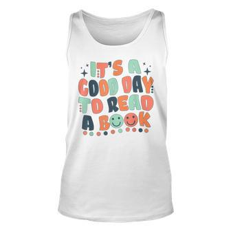 Its A Good Day To Read A Book Bookworm Book Lovers Unisex Tank Top - Thegiftio UK