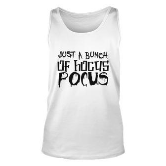 Its Just A Bunch Of Hocus Pocus Funny Halloween V2 Unisex Tank Top - Seseable