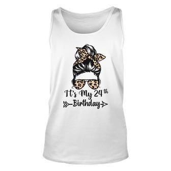 Its My 24Th Birthday Happy 24 Years Old Messy Bun Leopard Unisex Tank Top - Seseable