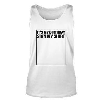 Its My Birthday Sign Unisex Tank Top - Monsterry
