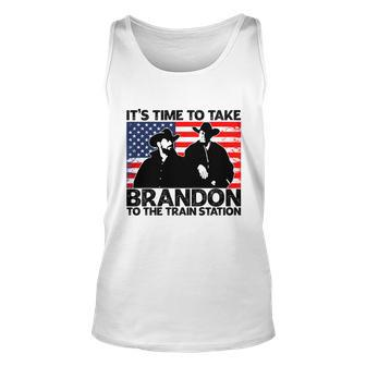Its Time To Take Brandon To The Train Station America Flag Funny Its Time To Tak Unisex Tank Top - Monsterry AU