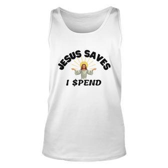 Jesus Saves I Spend Unisex Tank Top - Monsterry DE