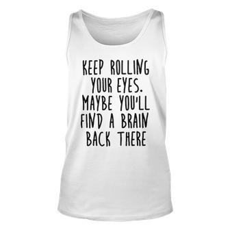 Keep Rolling Your Eyes V2 Unisex Tank Top - Seseable