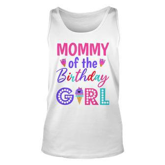 Mommy Of The Birthday Girl Mom Ice Cream First Birthday Unisex Tank Top - Seseable