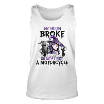 My Broom Broke So Now I Ride A Motorcycle Witch Halloween Unisex Tank Top - Seseable