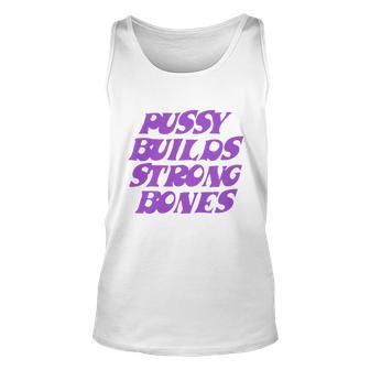 Pussy Builds Strong Bones Unisex Tank Top - Monsterry UK