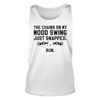 The Chains On My Mood Swing Just Snapped Unisex Tank Top - Seseable