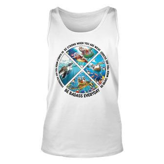 Turtle Be Strong When You Are Weak Be Badass Everyday Unisex Tank Top - Thegiftio UK
