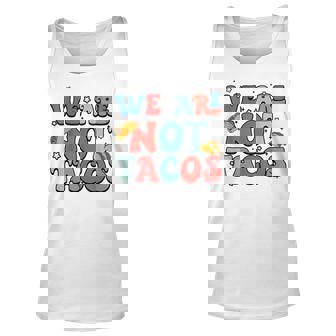 We Are Not Tacos Jill Biden Breakfast Taco Latino Quote Unisex Tank Top | Seseable CA