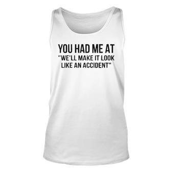 Well Make It Look Like An Accident Unisex Tank Top - Seseable