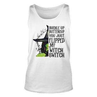 Witch Buckle Up Buttercup You Just Flipped My Witch Switch Unisex Tank Top - Seseable