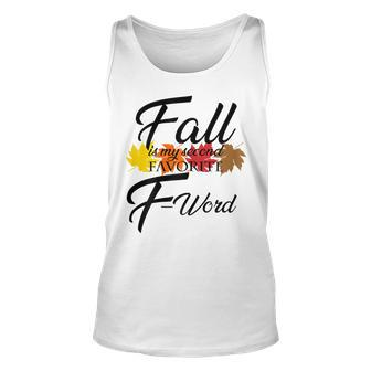 Womens Funny Fall Is My Second Favorite F Word For Women Unisex Tank Top - Seseable